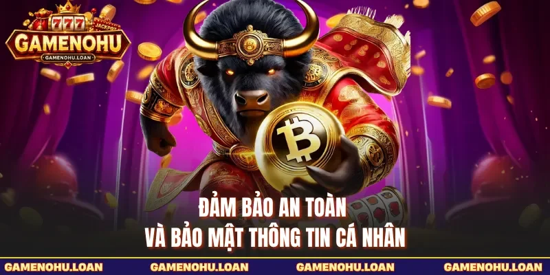 Đảm bảo an toàn và bảo mật thông tin cá nhân 